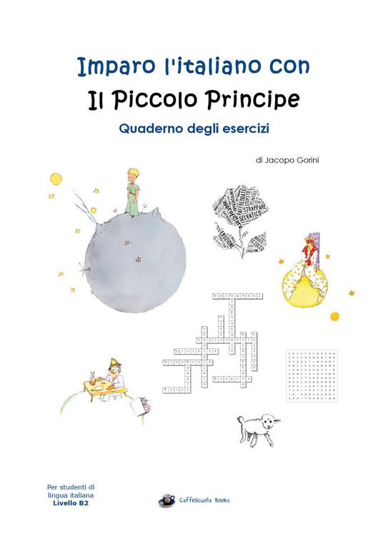 Imparo l'italiano con il Piccolo Principe: Quaderno degli esercizi-J. Gorini …