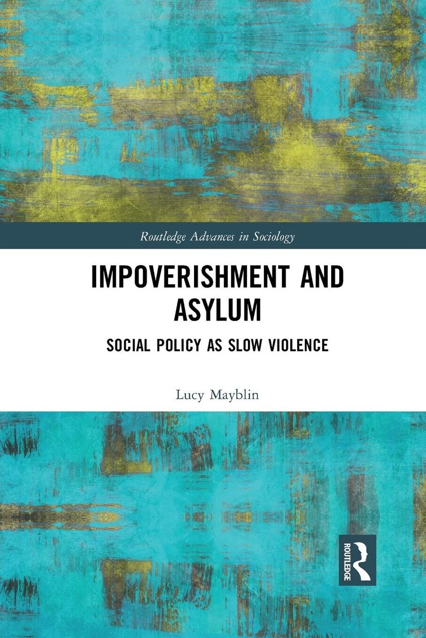 Impoverishment And Asylum - Lucy Mayblin - Routledge, 2019
