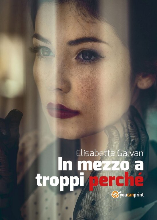 In mezzo a troppi perché di Elisabetta Galvan, 2017, Youcanprint