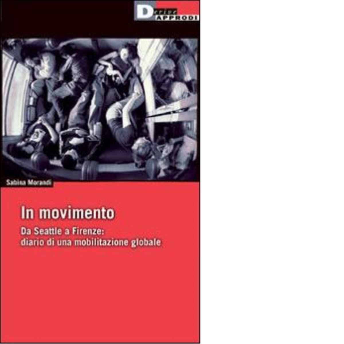 IN MOVIMENTO - SABINA MORANDI DeriveApprodi editore, 2003
