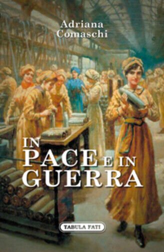 In pace e in guerra di Adriana Comaschi, 2019, Tabula …
