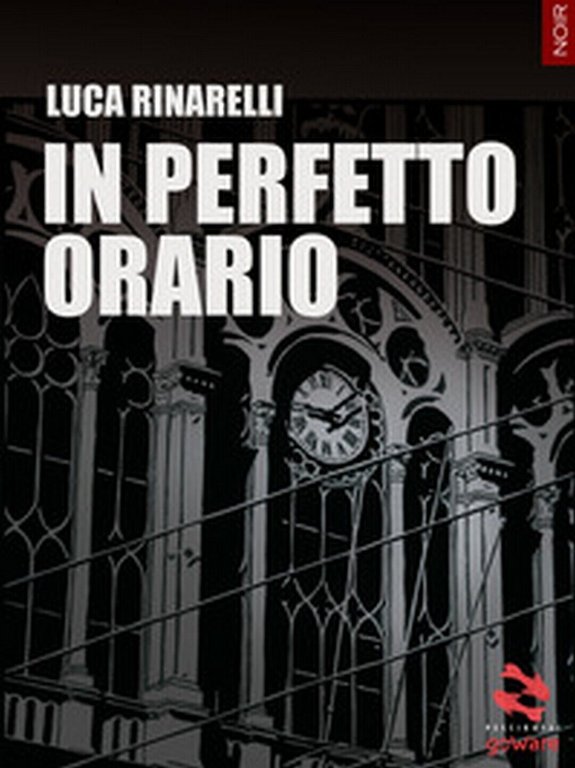 In perfetto orario di Luca Rinarelli, 2017, Goware