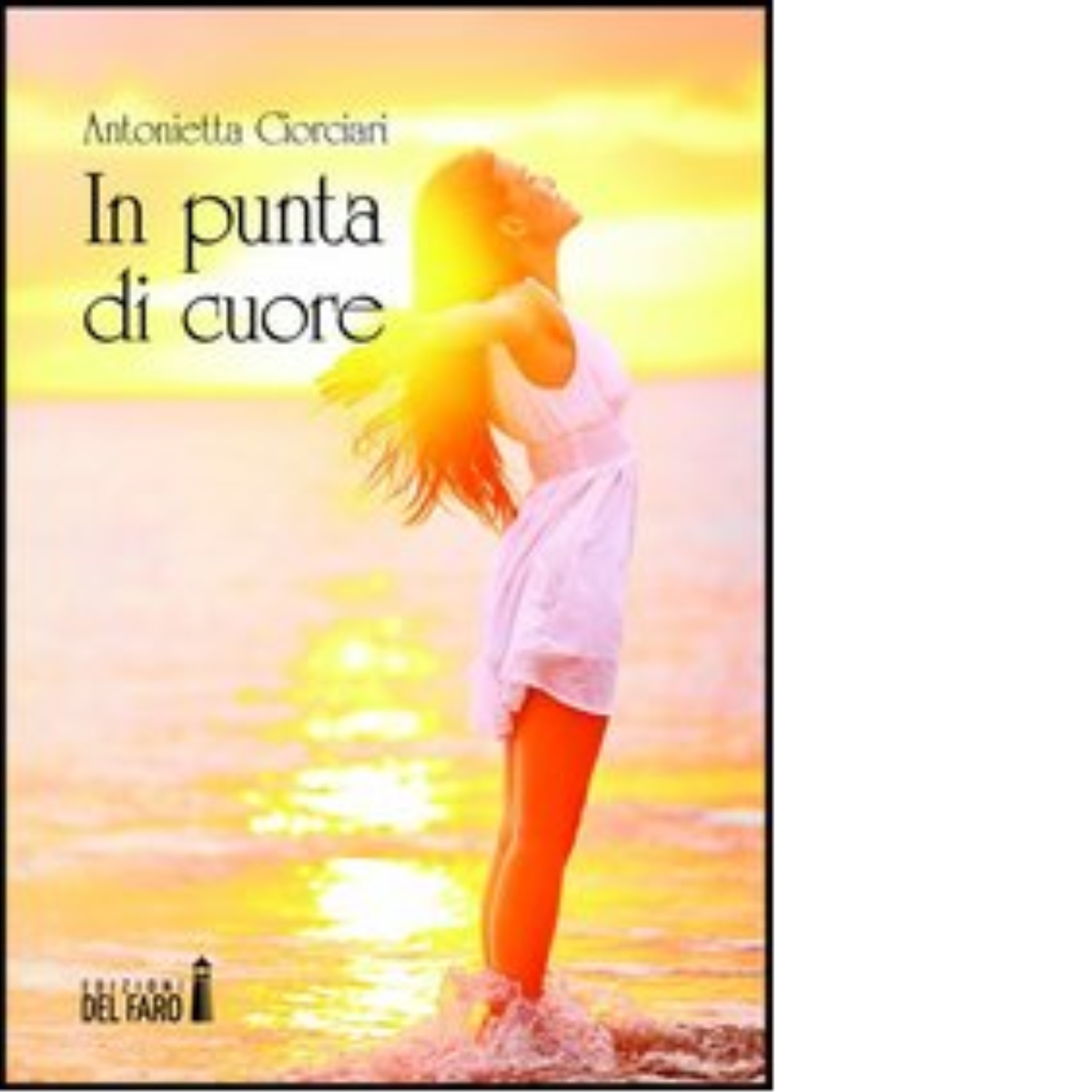 In punta di cuore di Ciorciari Antonietta - Edizioni Del …