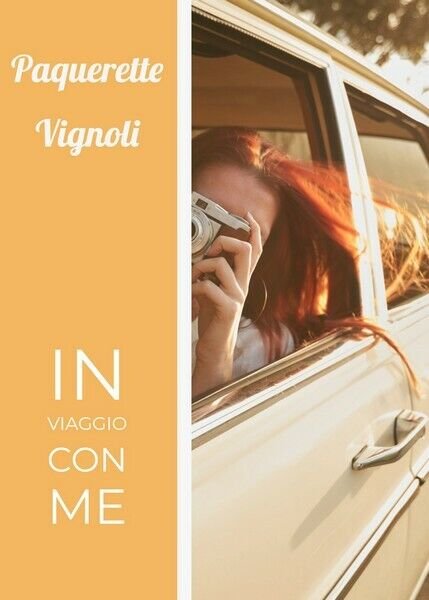 In viaggio con me, Paquerette Vignoli, 2019, Youcanprint - ER