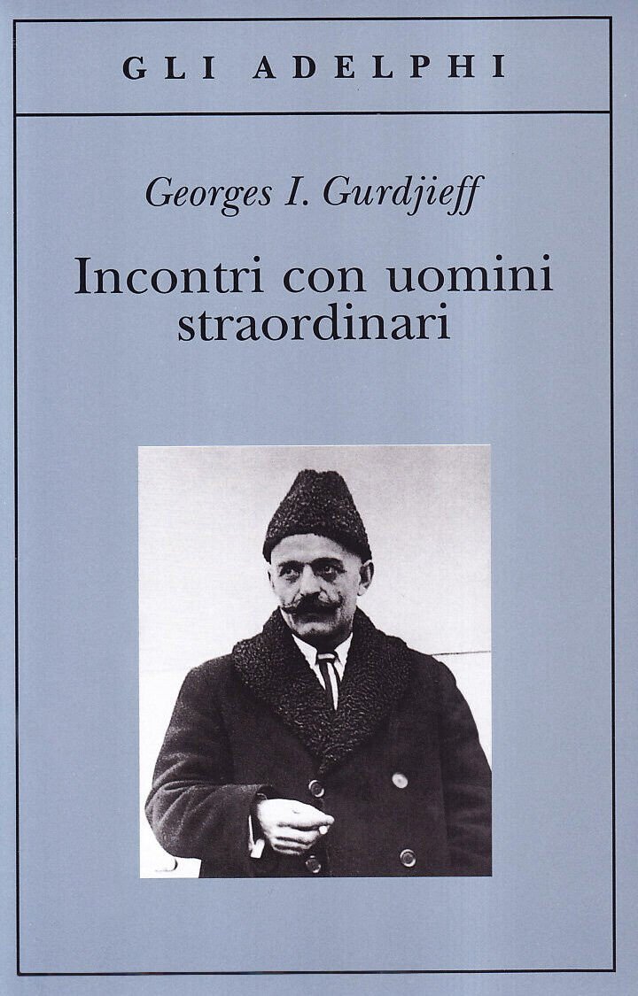 Incontri con uomini straordinari - Gurdjieff - Adelphi, 1993