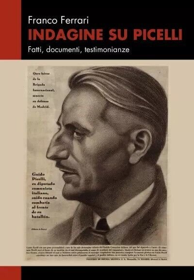 Indagine su Picelli. Fatti, documenti, testimonianze di Franco Ferrari, 2023,