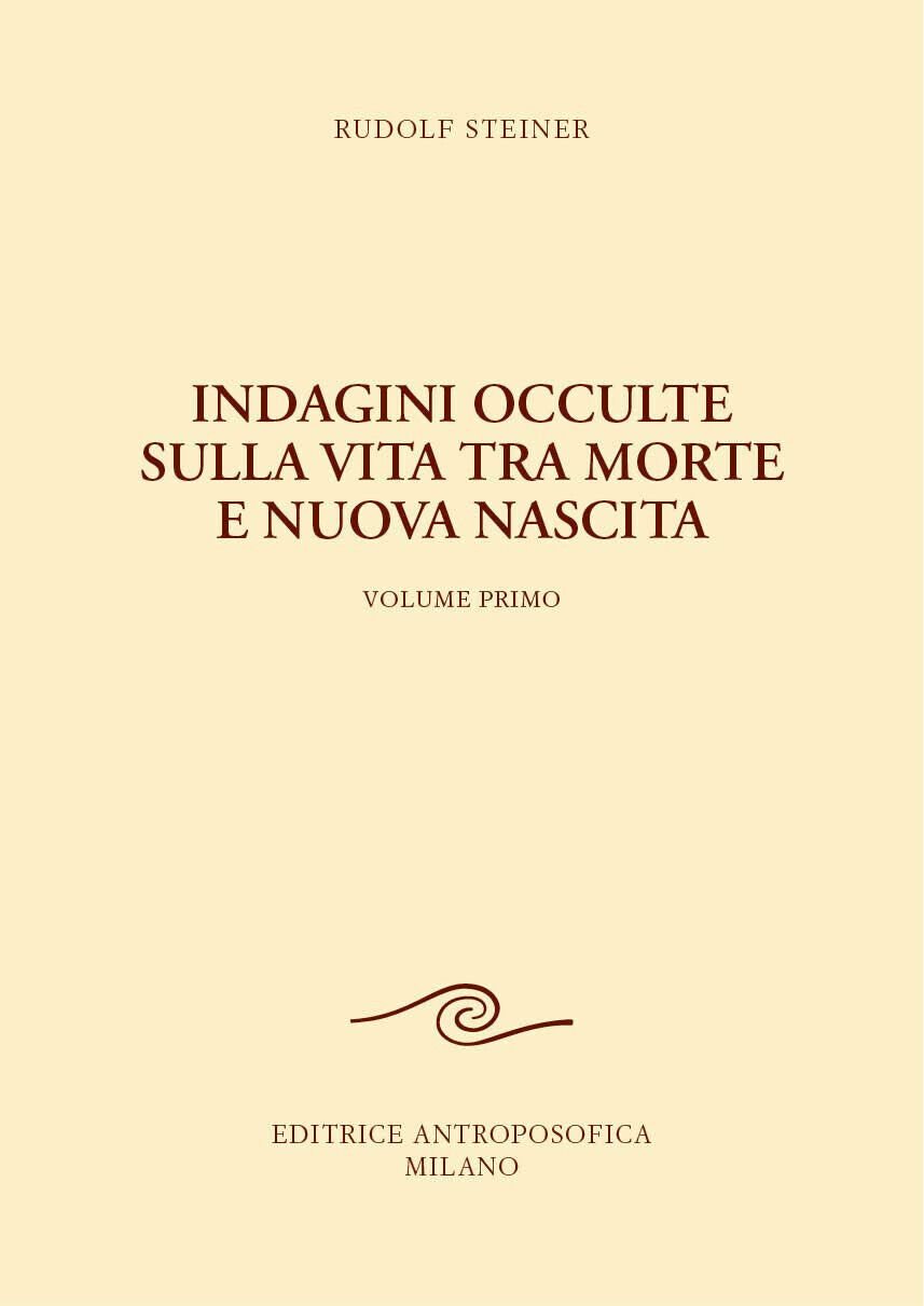 Indagini occulte sulla vita tra morte e nuova nascita vol.1-Rudolf …