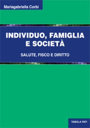 Individuo, famiglia e società di Mariagabriella Corbi, 2012, Tabula Fati