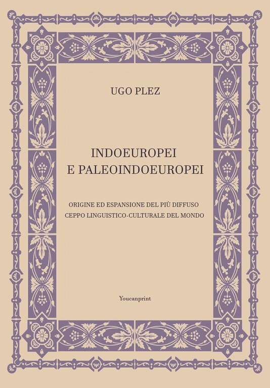 Indoeuropei e paleoindoeuropei di Ugo Plez, 2021, Youcanprint