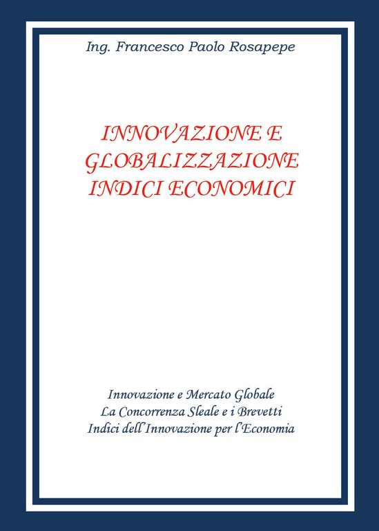 Innovazione e globalizzazione indici economici - Francesco Paolo Rosapepe - …