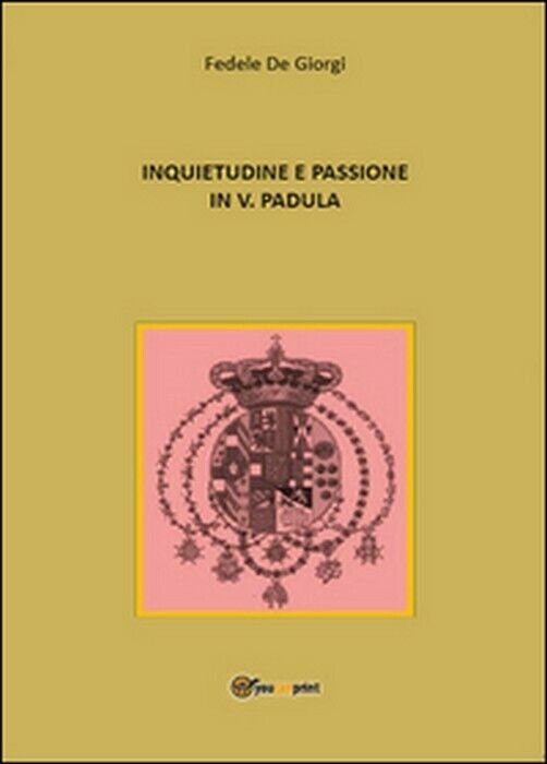 Inquietudine e passione in Vincenzo Padula - Fedele De Giorgi, …