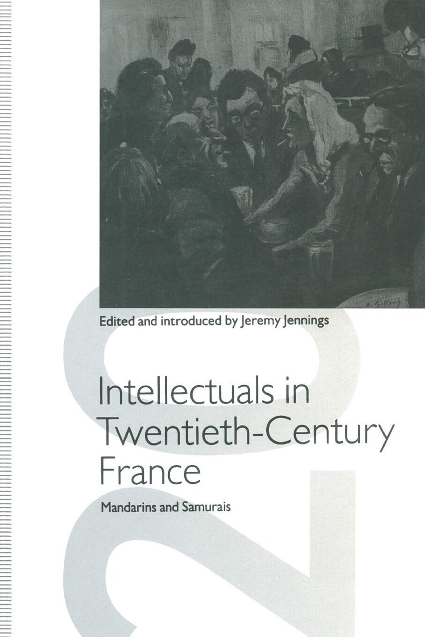 Intellectuals in Twentieth-Century France - Jeremy Jennings - Palgrave, 1993