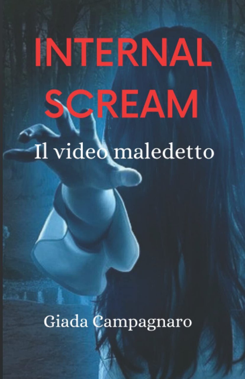 Internal Scream: Il video Maledetto - Giada Campagnaro - Independently, …