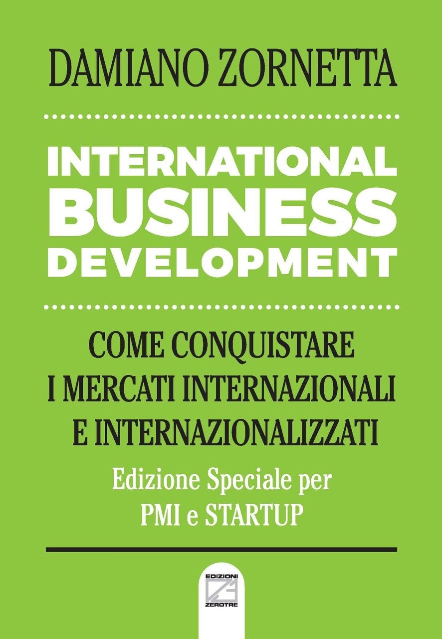 International business development. Come conquistare i mercati internazionali e