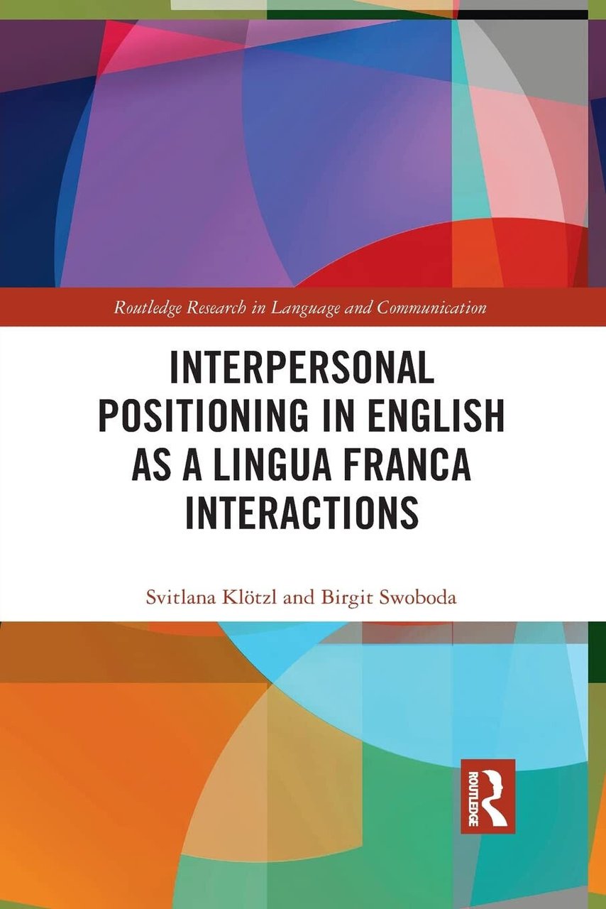 Interpersonal Positioning In English As A Lingua Franca Interactions - …