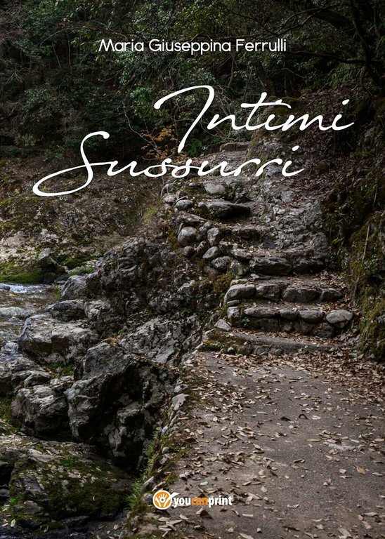 Intimi sussurri di Maria Giuseppina Ferrulli, 2018, Youcanprint