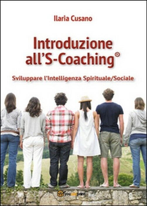 Introduzione al S-Coaching® - Ilaria Cusano, 2015, Youcanprint