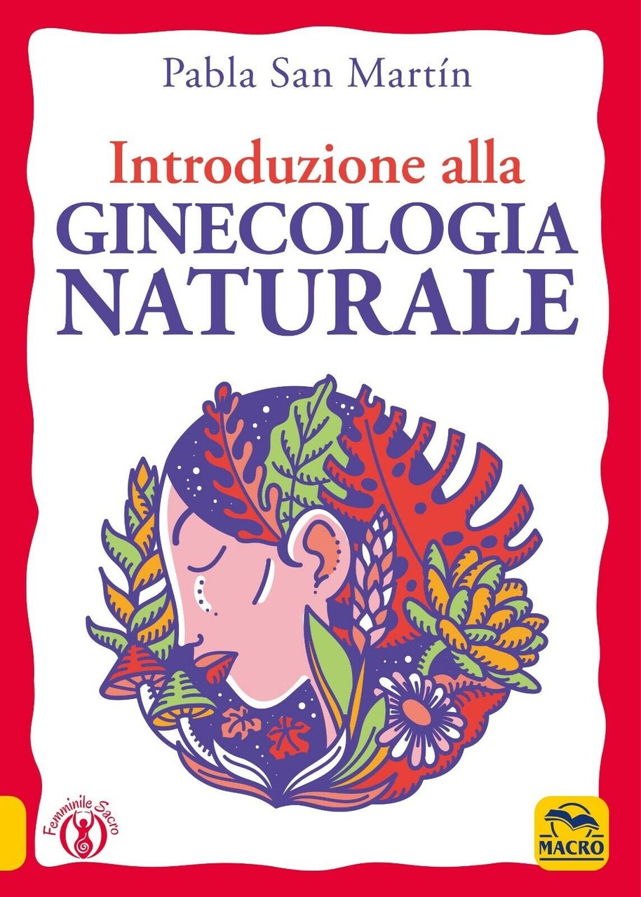 Introduzione alla ginecologia naturale di Pabla San Martín, 2021, Macro …