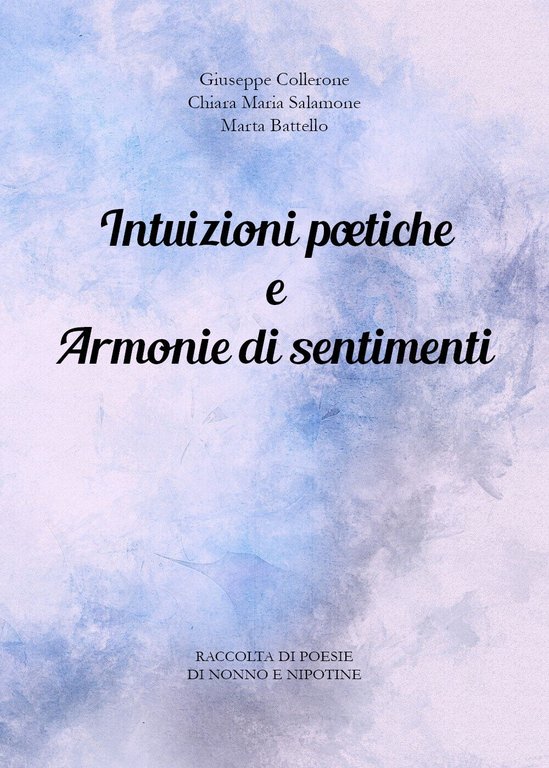 Intuizioni poetiche e Armonie di sentimenti di Giuseppe Collerone, Chiara …