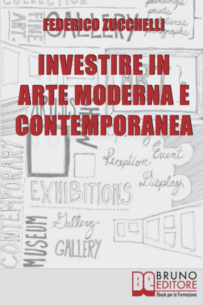 Investire in Arte Moderna e Contemporanea - Federico Zucchelli - …