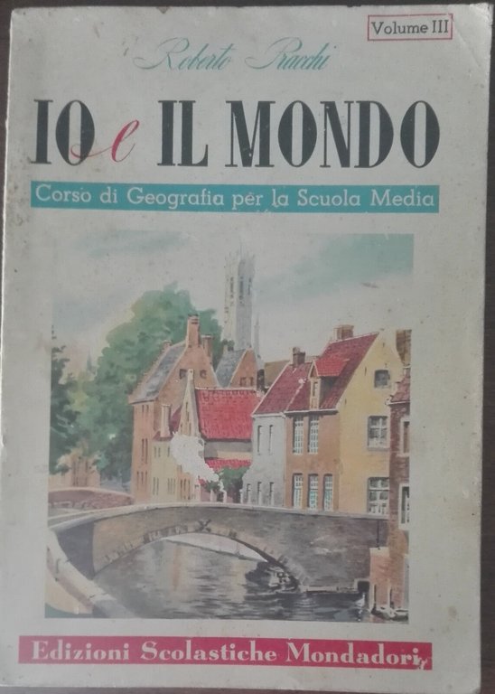 Io e il mondo - Roberto Pracchi - Mondadori,1954 - … | Immagine Gallery 2