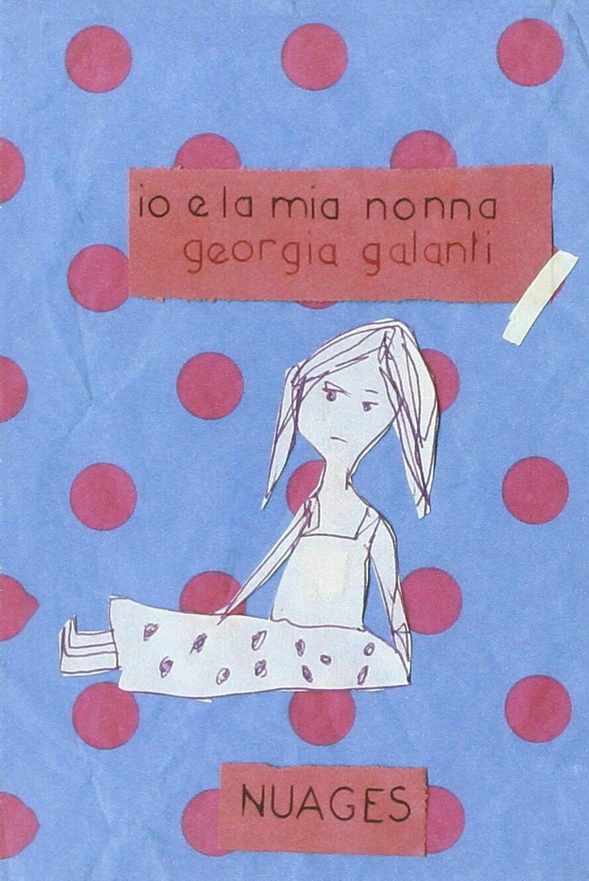 Io e la mia nonna di Georgia Galanti, 2009, Nuages