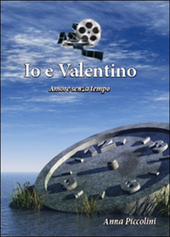 Io e Valentino (Amore senza tempo) di Anna Piccolini, 2015, …