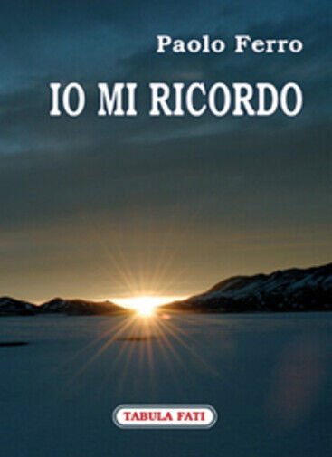 Io mi ricordo di Paolo Ferro, 2008, Tabula Fati