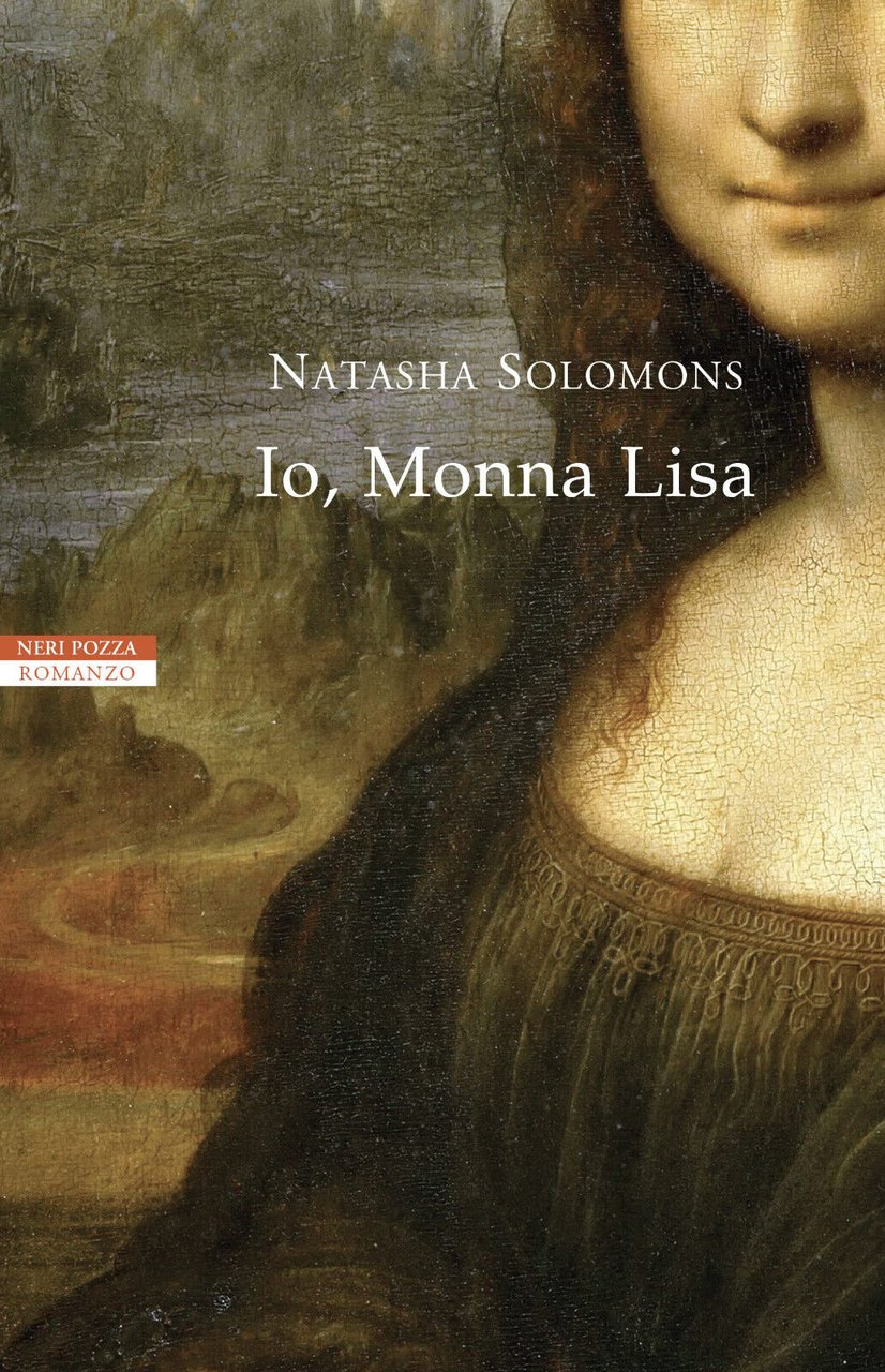 Io, Monna Lisa - Natasha Solomons - Neri Pozza, 2022