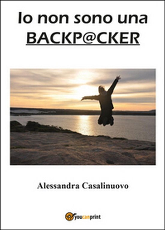 Io non sono una backpacker di Alessandra Casalinuovo, 2016, Youcanprint