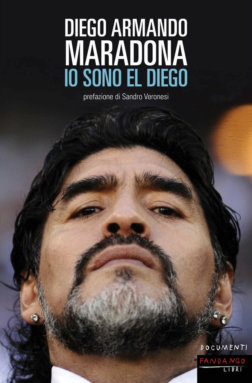 Io sono El Diego - Diego Armando Maradona - Fandango …