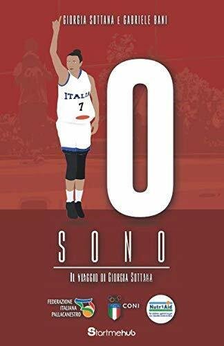 IO SONO: Il viaggio di Giorgia Sottana - Giorgia Sottana, …