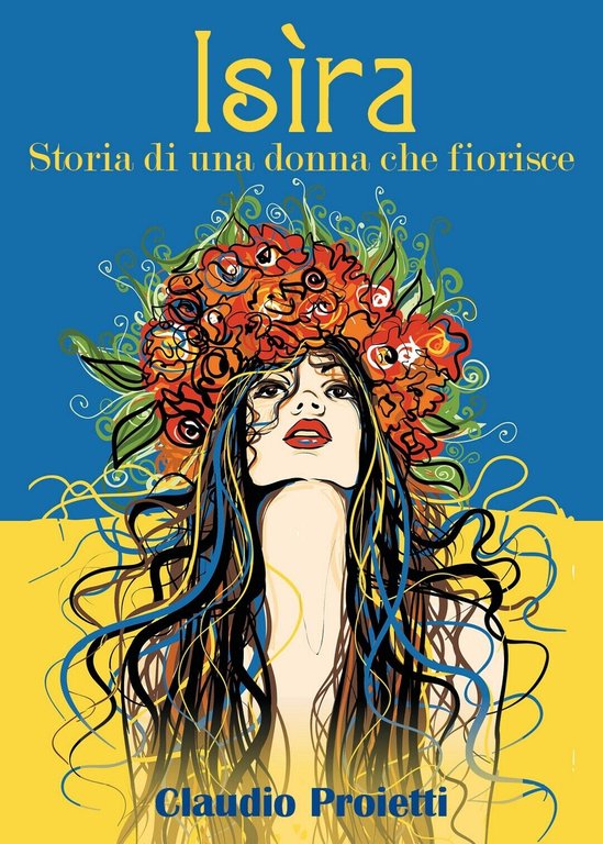 Isìra (Storia di una donna che fiorisce) di Claudio Proietti, …