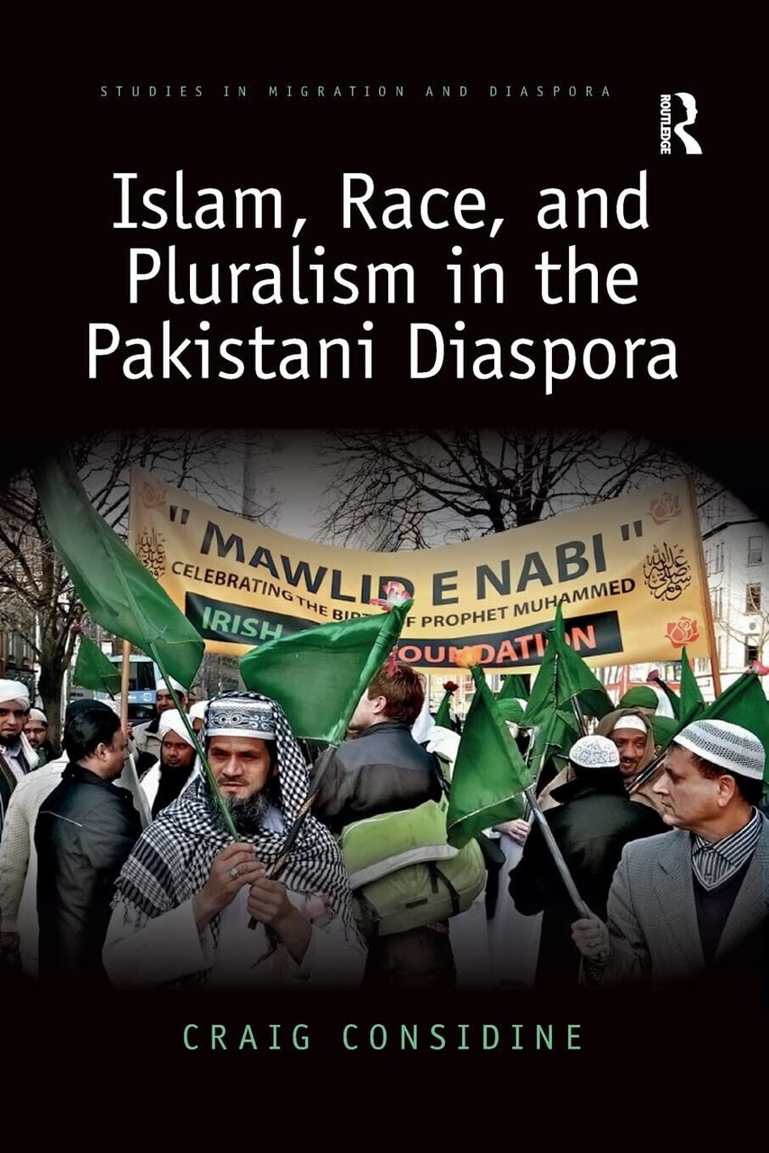 Islam, Race, and Pluralism in the Pakistani Diaspora - Craig …