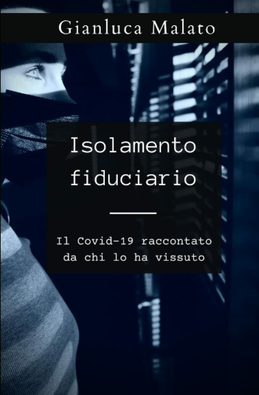 Isolamento fiduciario di Gianluca Malato, 2021, Indipendently Published