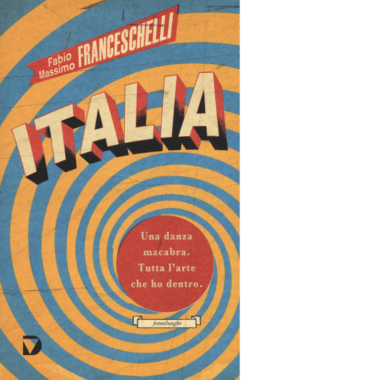 Italia di Fabio Massimo Franceschelli - Del vecchio editore, 2016