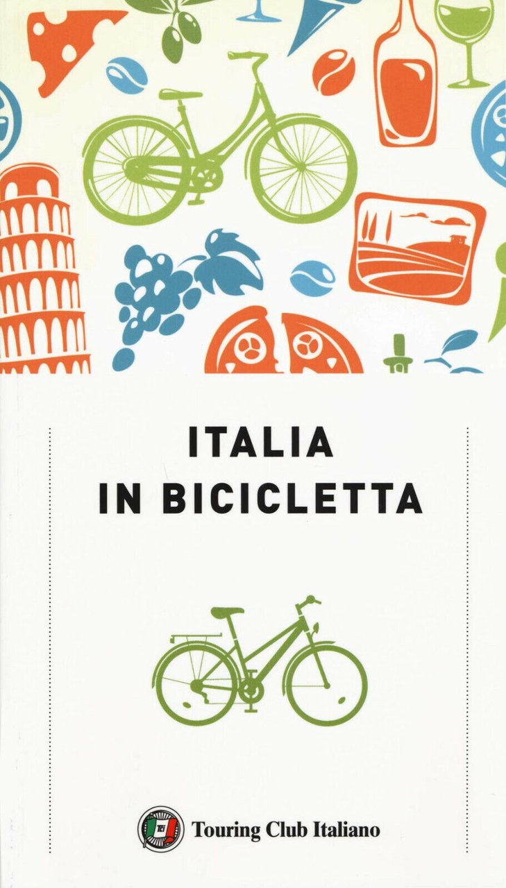 Italia in bicicletta - AA.VV.- Touring, 2019