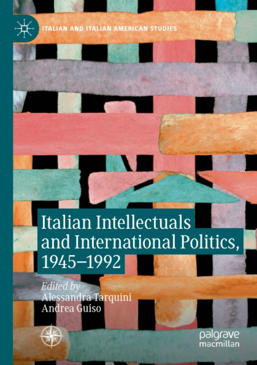 Italian Intellectuals and International Politics, 1945-1992 -Alessandra Tarquini