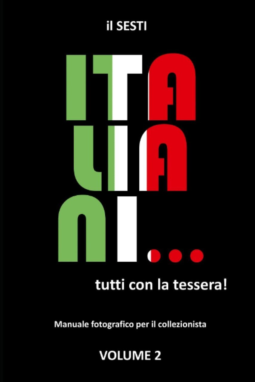 Italiani. tutti con la tessera! Volume 2: Manuale fotografico per …
