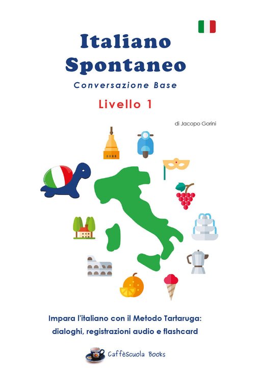 Italiano Spontaneo - Livello 1 Conversazione Base - Jacopo Gorini,Youcanprint- …