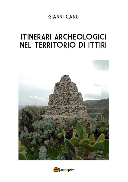 Itinerari archeologici nel territorio di Ittiri di Gianni Canu, 2017, …