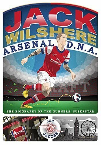 Jack Wilshere - Arsenal Dna - Joe Jacobs - John …