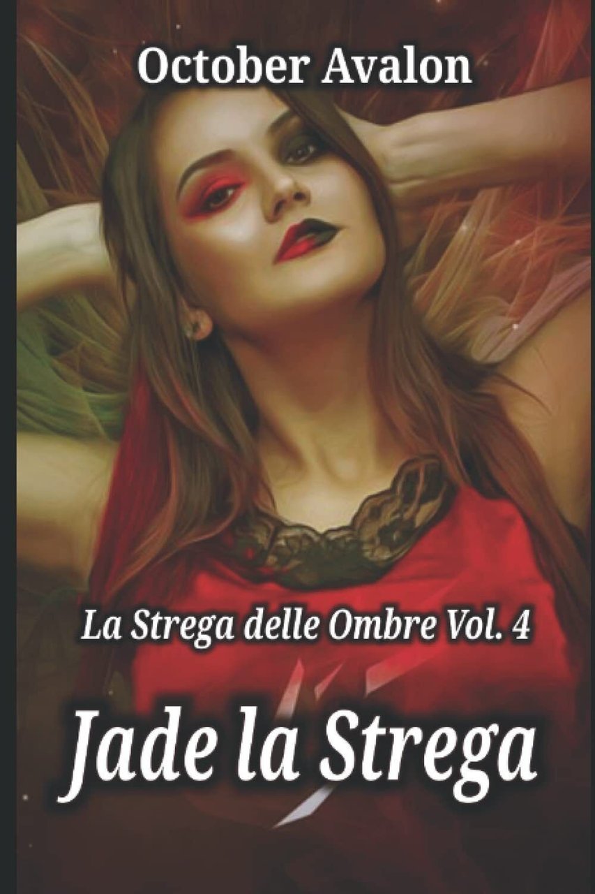Jade la Strega: La Strega delle Ombre Vol. n. 4 …