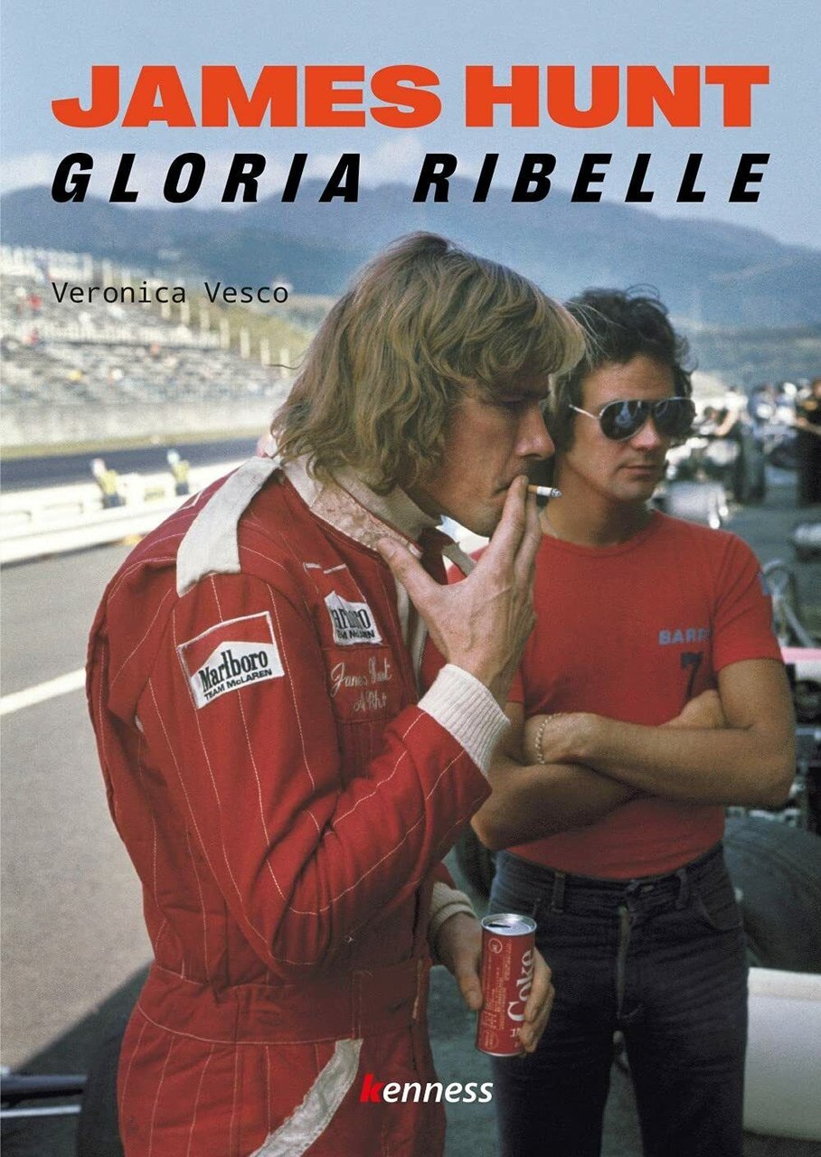James Hunt. Gloria ribelle - Veronica Vesco - Kenness, 2021