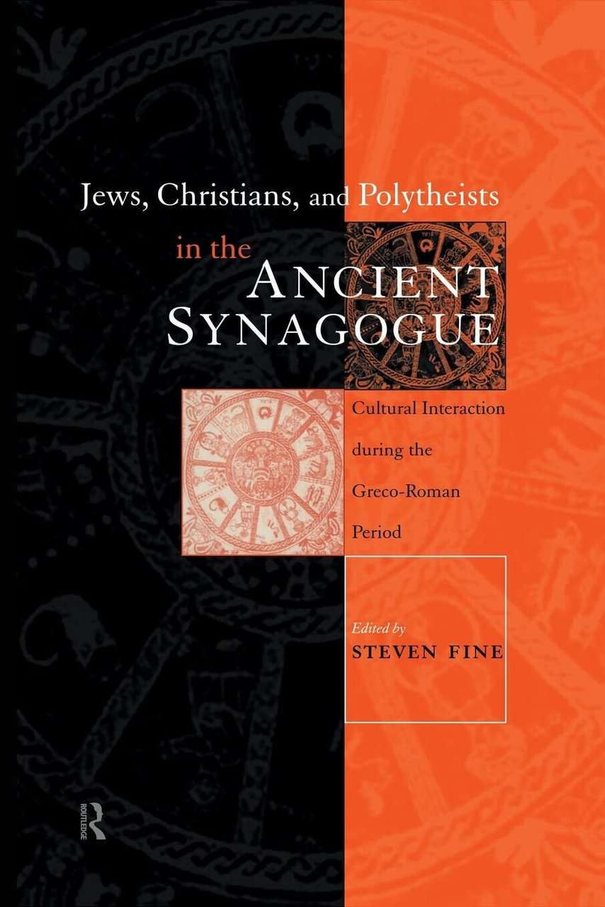 Jews, Christians and Polytheists in the Ancient Synagogue - Steven …