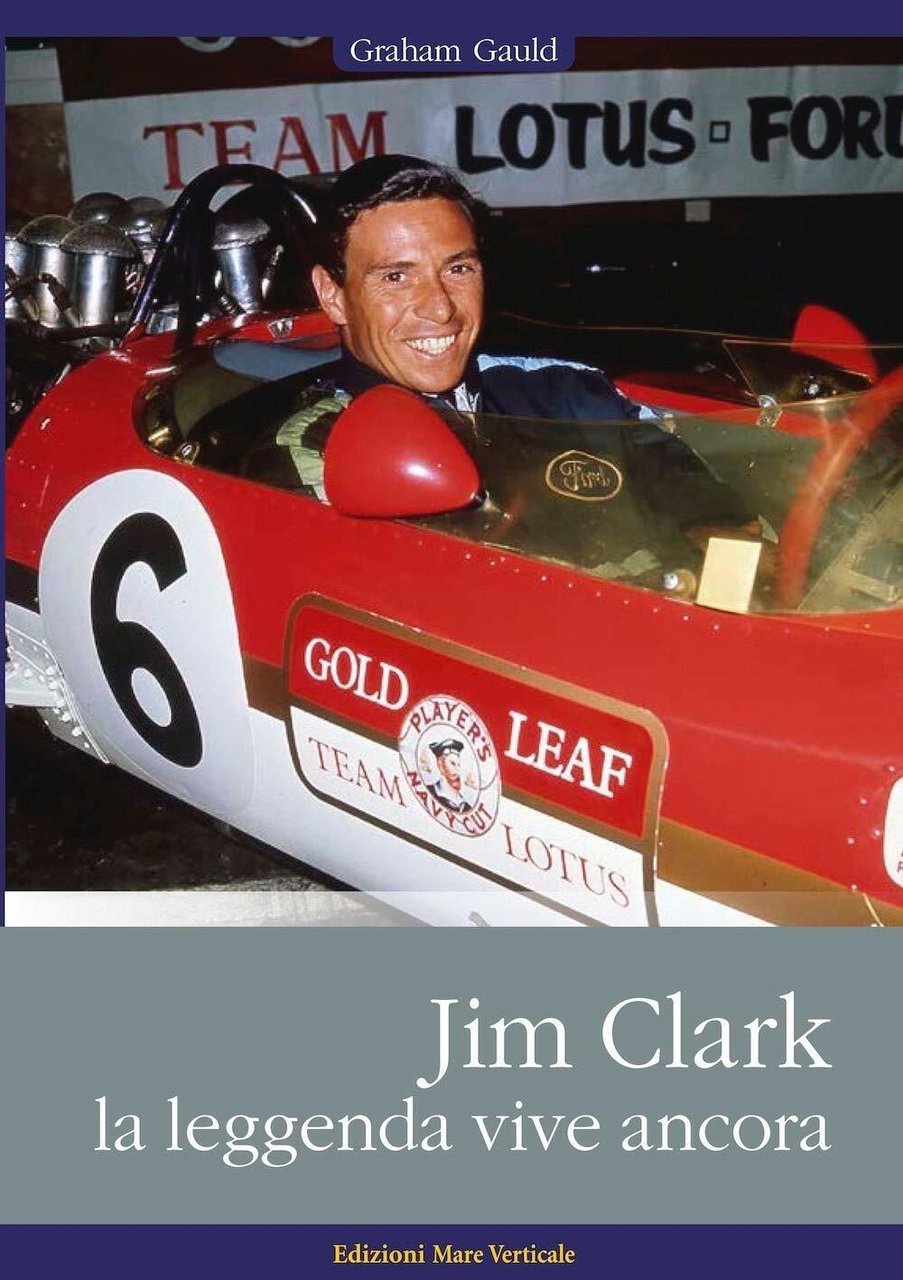 Jim Clark. La leggenda vive ancora - Graham Gauld - …