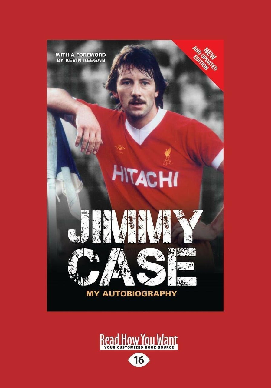 Jimmy Case: My Autobiography - Jimmy Case - Readhowyouwant.com, 2016