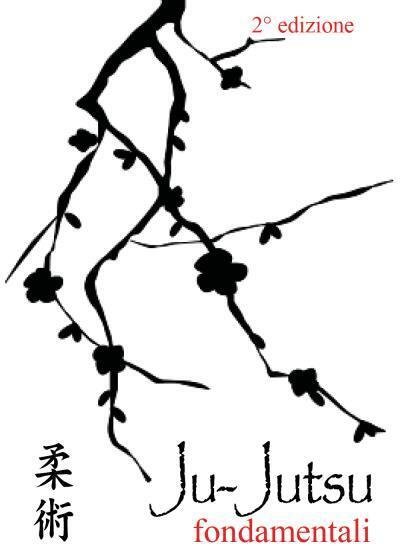 Ju-Jutsu fondamentali - 2° edizione di Domenico Carlomagno, 2022, Youcanprint