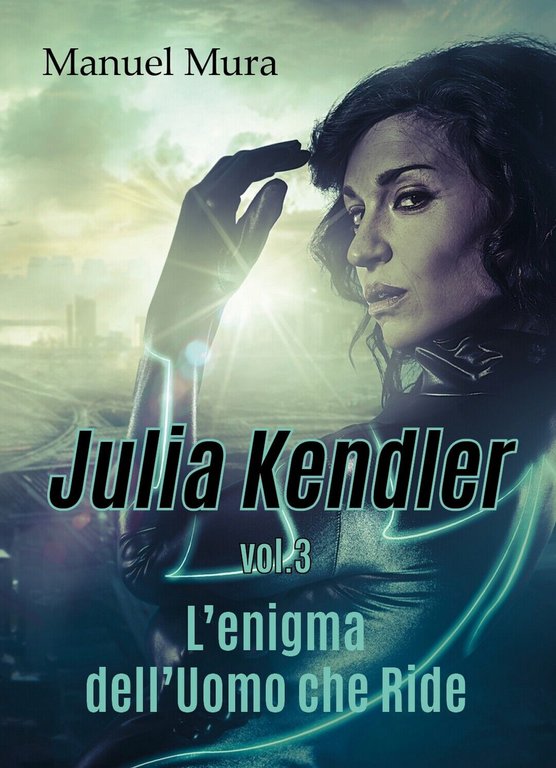 Julia Kendler vol.3 - L?enigma dell?Uomo che Ride di Manuel …