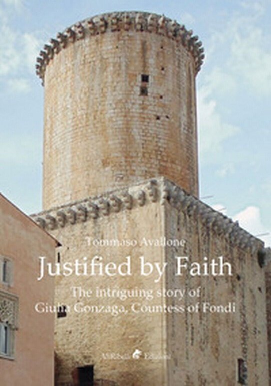 Justified by faith. The intriguing story of Giulia Gonzaga, countess …